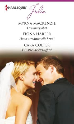 Drømmejobbet / Hans utraditionelle brud! / Gnistrende kærlighed af Cara Colter