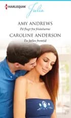 På flugt fra fristelserne/En fælles fremtid af Amy Andrews og Caroline Anderson