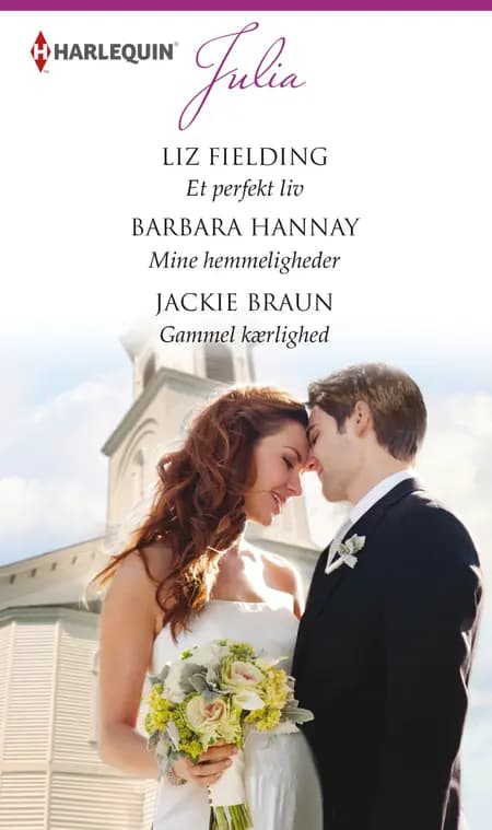 Et perfekt liv / Mine hemmeligheder / Gammel kærlighed af Jackie Braun