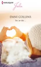 Tør, tør ikke ... af Dani Collins