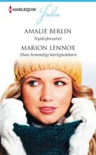 Nytårsforsættet / Hans hemmelige kærlighedsbarn af Amalie Berlin og Marion Lennox