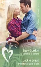Fra Venedig til Verona / Den største gave af alle af Lucy Gordon og Jackie Braun
