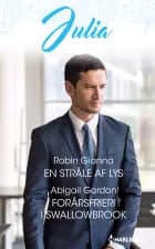 En stråle af lys/Forårsfrieri i Swallowbrook af Robin Gianna og Abigail Gordon