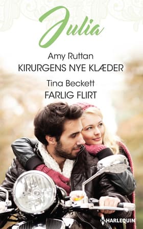 Kirurgens nye klæder/Farlig flirt af Tina Beckett