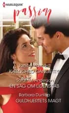 Kærlighed gange tre/En sag om lidenskab/Guldhjertets magt af Janice Maynard, Barbara Dunlop og Sarah M. Anderson