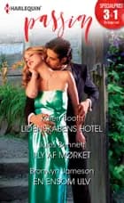Lidenskabens hotel/I ly af mørket/En ensom ulv af Karen Booth, Jules Bennett og Bronwyn Jameson