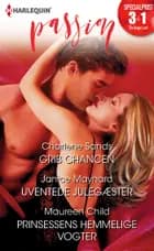 Grib chancen / Uventede julegæster / Prinsessens hemmelige vogter