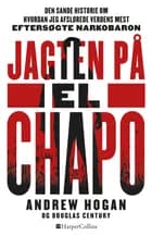 Jagten på El Chapo af Andrew Hogan og Douglas Century