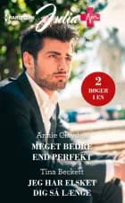 Meget bedre end perfekt/Jeg har elsket dig så længe af Annie Claydon og Tina Beckett