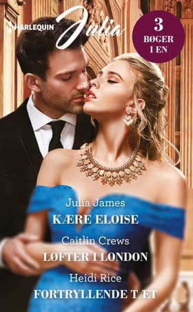 Kære Eloise/Løfter i London/Fortryllende tæt af Caitlin Crews