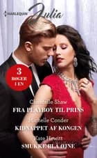Fra playboy til prins / Kidnappet af kongen / Smukke blå øjne af Chantelle Shaw, Kate Hewitt og Michelle Conder