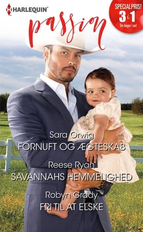 Fornuft og ægteskab/Savannahs hemmelighed/Fri til at elske af Sara Orwig