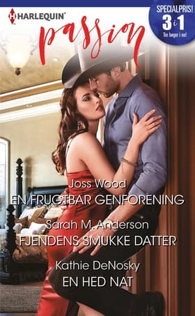 En frugtbar genforening/Fjendens smukke datter/En hed nat af Kathie DeNosky