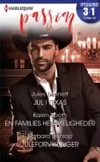 Jul i Texas/En families hemmeligheder/Juleforviklinger af Jules Bennett, Barbara Dunlop og Karen Booth