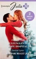Juleenglen på Hope Hospital/Alt for meget jul af Annie O'Neil og Janice Lynn