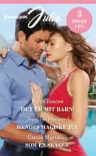 Det er mit barn!/Hendes magiske jul/Som en skygge af Pippa Roscoe, Jennifer Hayward og Carole Mortimer