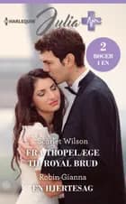 Fra tropelæge til royal brud/En hjertesag af Scarlet Wilson og Robin Gianna
