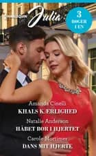 Khals kærlighed/Håbet bor i hjertet/Dans mit hjerte af Amanda Cinelli, Natalie Anderson og Carole Mortimer
