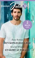 Den kongelige læge / Et glimt af paradis af Amy Ruttan og Scarlet Wilson
