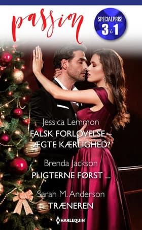 Falsk forlovelse - ægte kærlighed? / Pligterne først ... / Træneren af Sarah M. Anderson