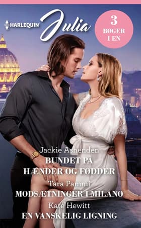Bundet på hænder og fødder / Modsætninger i Milano / En vanskelig ligning af Kate Hewitt