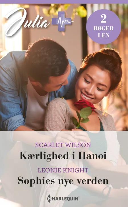 Kærlighed i Hanoi / Sophies nye verden af Scarlet Wilson