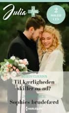 Til kærligheden skiller os ad? / Sophies brudefærd