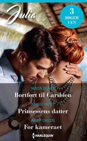 Bortført til Caribien / Prinsessens datter / For kameraet af Abby Green