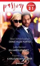 Deres vilde fortid / En harmløs flirt ... / Kærligheden husker af Sheri WhiteFeather, Jules Bennett og Yvonne Lindsay
