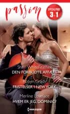 Den forbudte affære / Fristelser i New York / Hvem er jeg, Dominic? af Sheri WhiteFeather, Robyn Grady og Merline Lovelace
