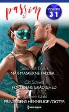 Når maskerne falder ... / Fortidens grådighed / Prinsessens hemmelige vogter