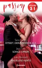 Kysset, der ændrede alt / Songs oprør / Åndeløse hjerte af Sara Orwig, Jules Bennett og Jayci Lee