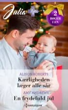 Kærligheden læger alle sår / en frydefuld jul