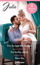 Det bedste for barnet / en farlig aftale / kun dig
