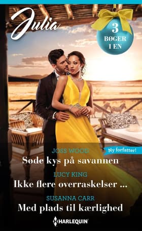 Søde kys på savannen / Ikke flere overraskelser ... / Med plads til kærlighed af Susanna Carr