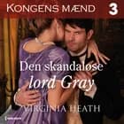 Den skandaløse lord Gray af Virginia Heath