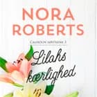 Lilahs kaerlighed af Nora Roberts