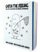 Catch the feeling : the art of creating meaningful experiences af Arvid Axland og Niels Kjærgaard-Nielsen