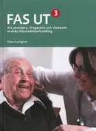 FAS UT 3 : att utvärdera, ifrågasätta och skonsamt avsluta läkemedelsbehandling