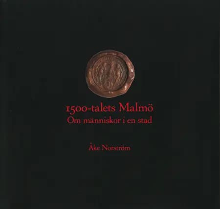 1500-talets Malmö af Åke Norstöm