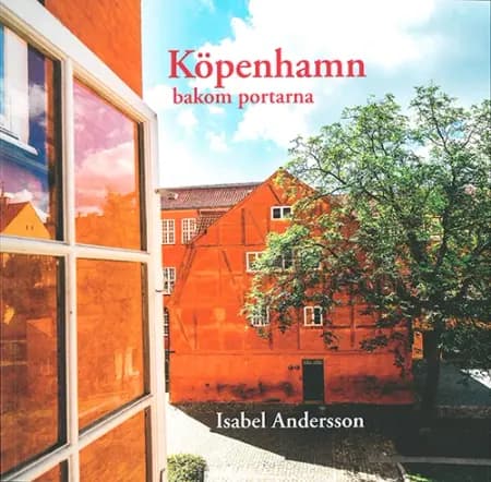 Köpenhamn bakom portarna af Isabel Andersson