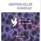 Kroppensceller husker alt