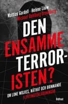 Den ensamme terroristen? af Helene Lööw, Michael Dahlberg-Grundberg og Mattias Gardell