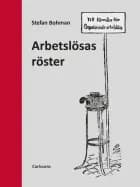 Arbetslösas röster af Stefan Bohman