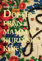 Doften från mammas kurdiska kök af Sirwa Azez