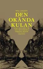 Den okända kulan af Rolf Uppström