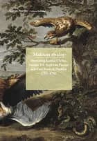 Maktens rivaler : drottning Lovisa Ulrika, Gustav III, Axel von Fersen och Carl Fredrik Pechlin 1755-1792 af Göran Norrby
