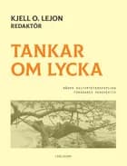 Tankar om lycka : några naturvetenskapliga forskares perspektiv af Kjell O. Lejon