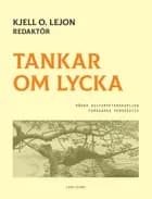Tankar om lycka : några naturvetenskapliga forskares perspektiv