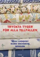 Tryckta tyger för alla tillfällen af Anna Lindqvist og Marie Odenbring Widmark